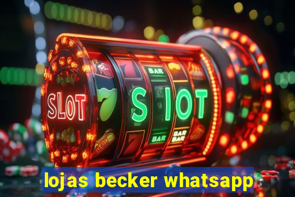 lojas becker whatsapp